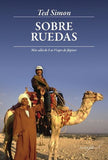 SOBRE RUEDAS: MÁS ALLÁ DE LOS VIAJES DE JÚPITER - TED SIMON