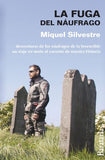 LA FUGA DEL NÁUFRAGO - MIQUEL SILVESTRE